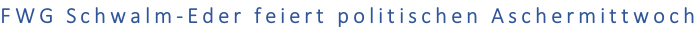 FWG Schwalm-Eder feiert politischen Aschermittwoch