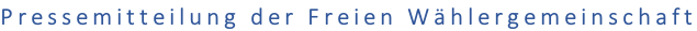 Pressemitteilung der Freien Wählergemeinschaft